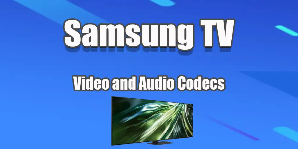 List-of-Video-and-Audio-Codecs-Supported-by-Samsung